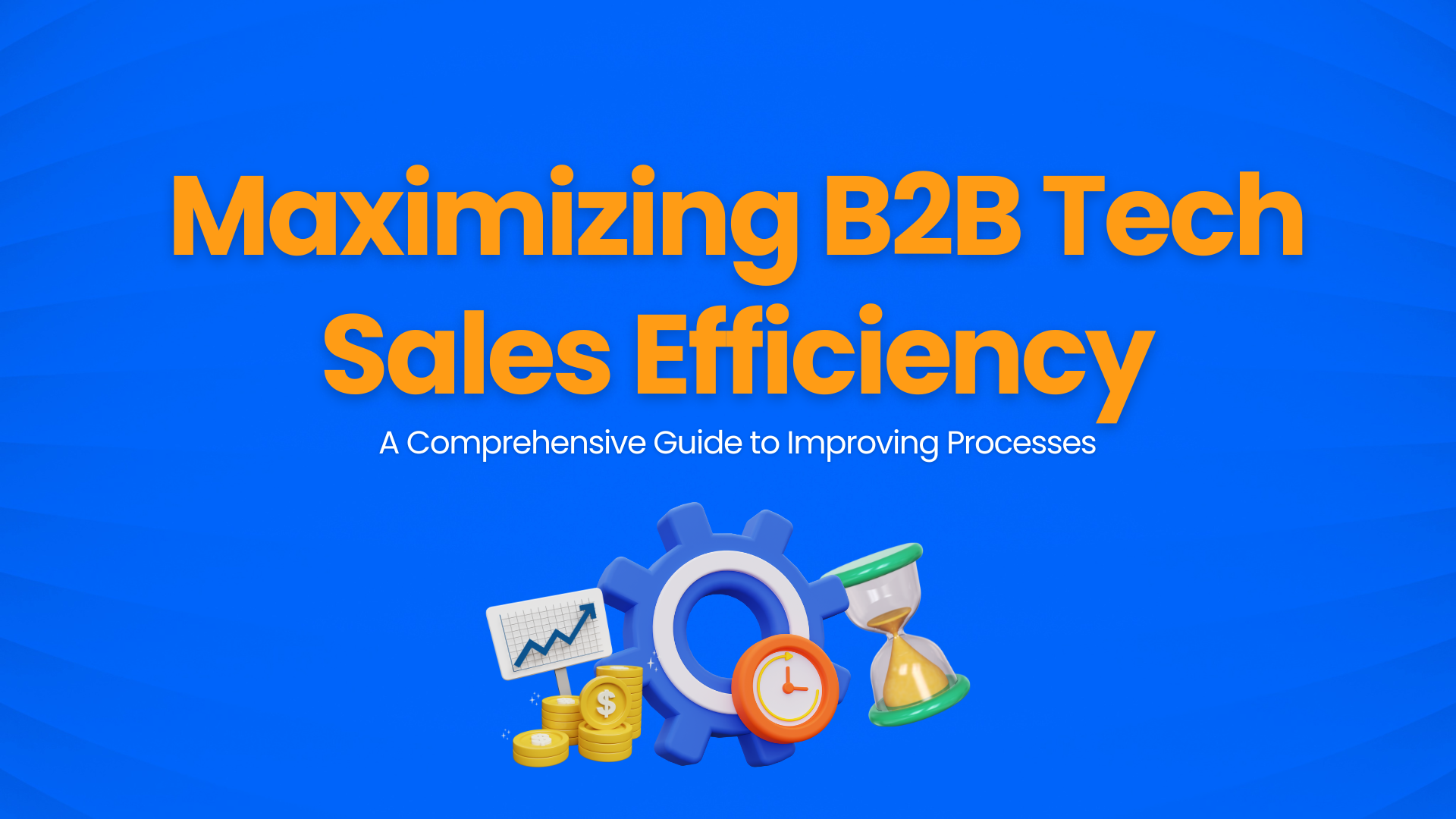 Maximizing B2B Tech Sales Efficiency