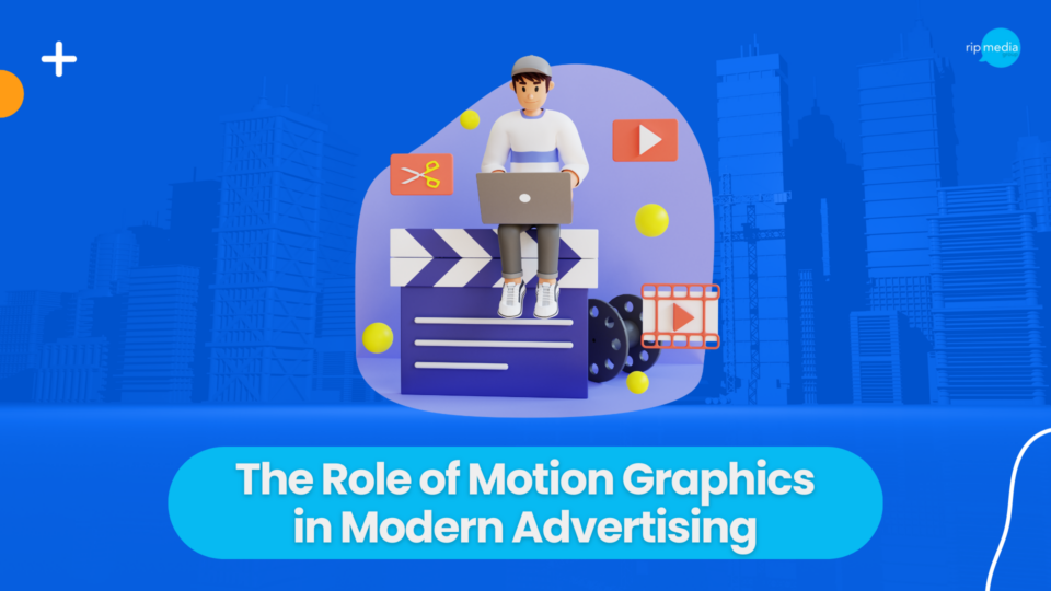 The Role of Motion Graphics in Modern Advertising